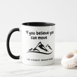 Taza Move The Highest Mountains Inspirational Mug