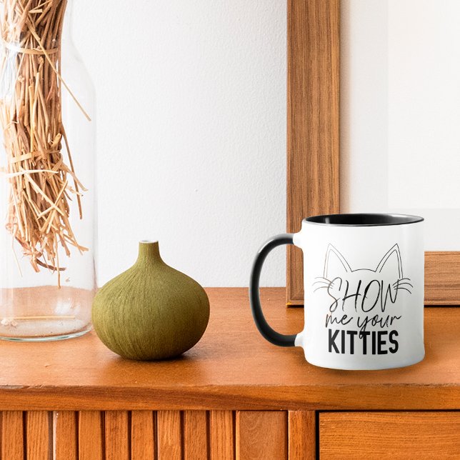 Taza Muéstrame tu Kitties cita divertida tipografía de  (Subido por el creador)