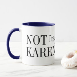 Taza Mug de "No Hoy Karen"