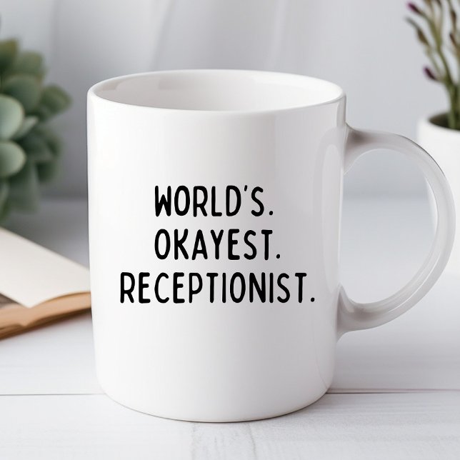 Taza Mug de oficina graciosa de la recepción más Okayer (Subido por el creador)