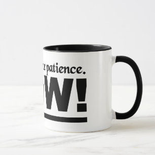 Taza Mug de paciencia - elegir estilo y color