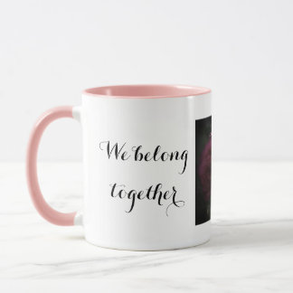 Taza Mugg We belong together