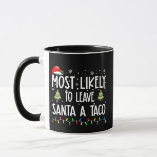 Taza Muy Probable Dejar A Santa Un Taco De Navidad