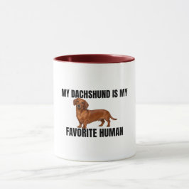Taza My Dachshund Is My Favorite Human Mug