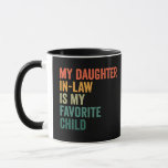 Taza My Daughter in Law Is my Favorite Child Retro Gift<br><div class="desc">funny, gift, birthday, mom, law, daughter, retro, family, him, her</div>