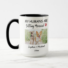 Taza My Humans Are Getting Married – Custom Pet Photo