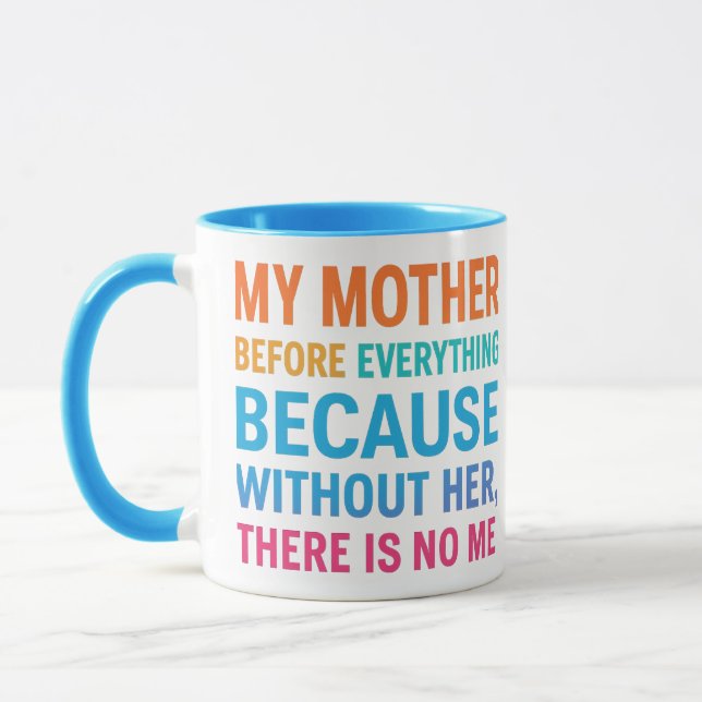 Taza My Mother Before Everything- Heartfelt Family gift (Izquierda)