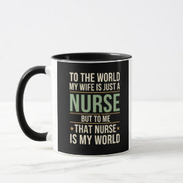 Taza My Nurse Wife Is My World Husband's Appreciation