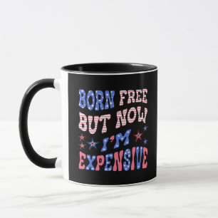 Taza Nací libre pero ahora soy eslogan costoso