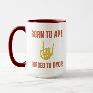 Taza Nacido en APE forzado a la MORTALIDAD   Humor dive