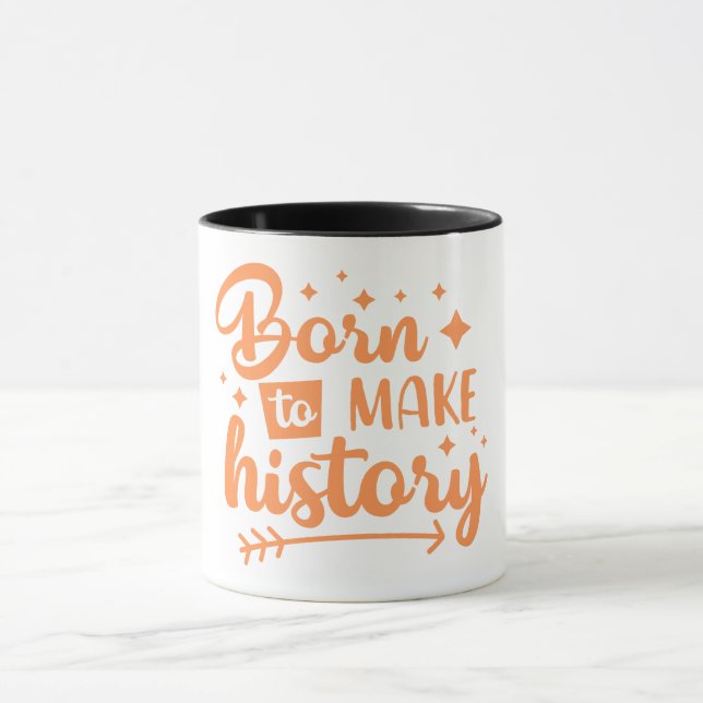 Taza nacido para hacer historia (Centro)