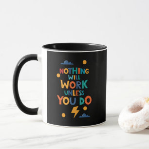 Taza Nada Funcionará A Menos Que Hagas Inspiración