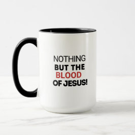 Taza Nada Más Que La Sangre De Jesús Mug