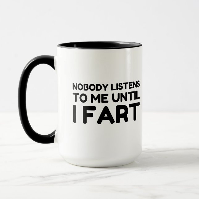 Taza Nadie Me Escucha Hasta Que Fart (Izquierda)