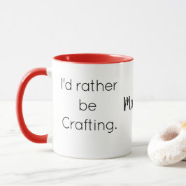 Taza Name || I'd rather be Crafting Quote Red Combo