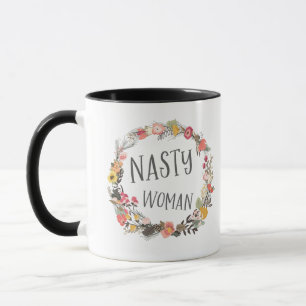Taza Nasty Woman Whimsical Floral Wreath Typograpy Art