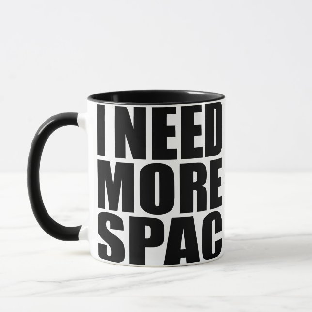 Taza Necesito Más Cita Graciosa De Spac (Izquierda)