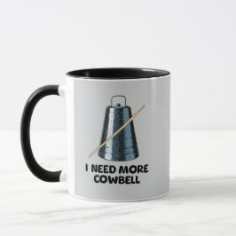 Taza Need More Cowbell