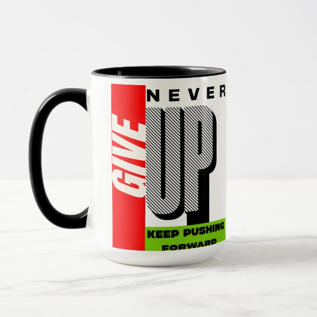 Taza never give up keep pushing forward tea mug (Izquierda)