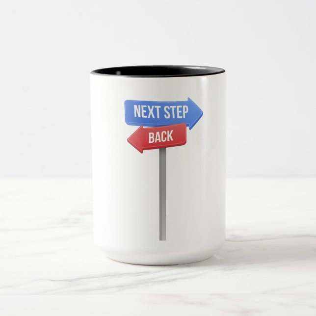Taza Next Step or Back – Direction Sign Motivational  (Centro)