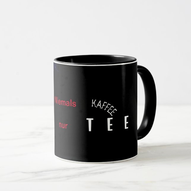 Taza Niemals Kaffe nur Tee Tasse (Anverso derecho)