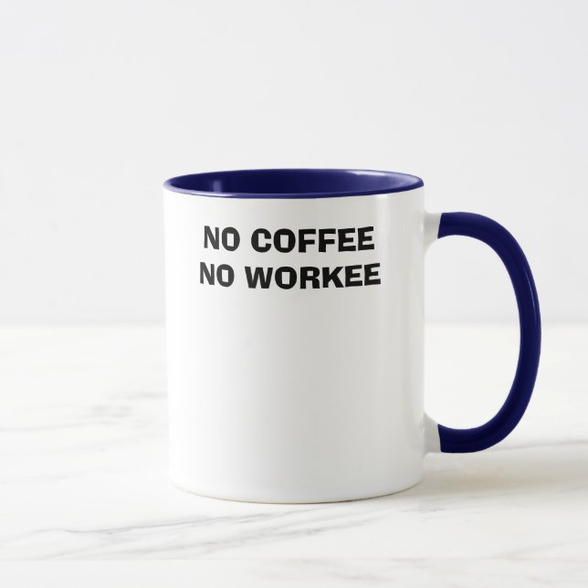 TAZA NINGÚN CAFÉ NINGÚN WORKEE (Derecha)