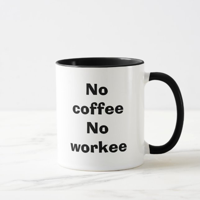 Taza Ningún workee del coffeeNo (Derecha)