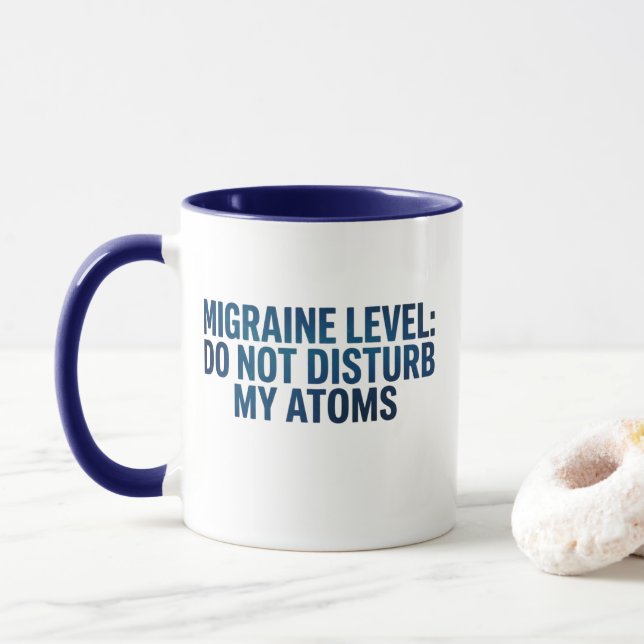 Taza Nivel de Migraña: No Molesten Mis Átomos –  (Con donut)