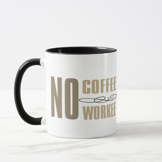 Taza No café No Workee Mug, Funny Coffee mug design (Izquierda)