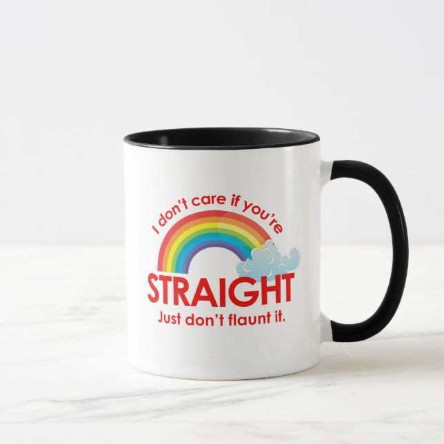 Taza No cuido si usted es recto. Apenas no haga alarde (Derecha)