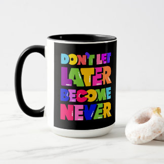 Taza No dejen que después se conviertan en una cita nun