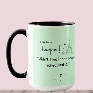 Taza No encontré la paz interior. Lo programé".