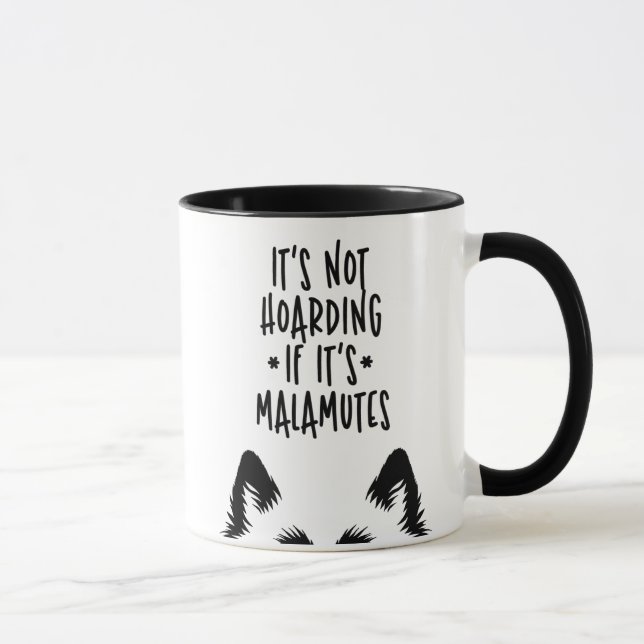 Taza No Es Acaparar Si Son Malamutes Perro Divertido (Derecha)