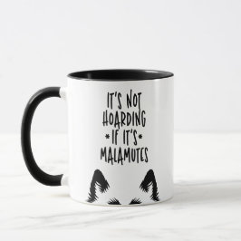 Taza No Es Acaparar Si Son Malamutes Perro Divertido