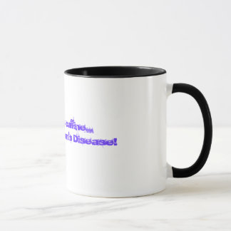 Taza ¡No es el caffine… que tengo enfermedad de