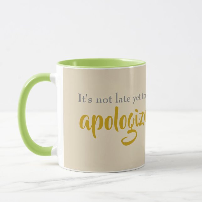 Taza no es tarde para disculparse (Izquierda)