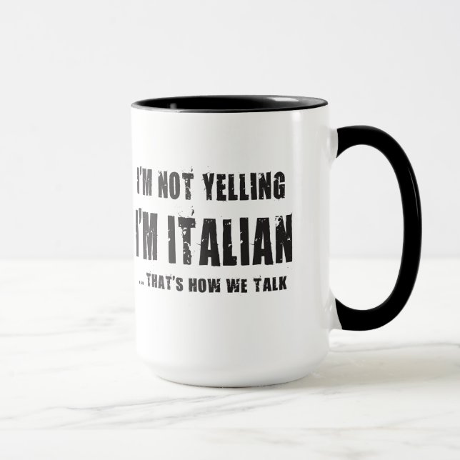 Taza NO ESTOY GRITANDO, yo soy ITALIANO… QUE SEA CÓMO (Derecha)
