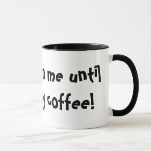 Taza ¡No hable conmigo hasta que haya tenido mi café!