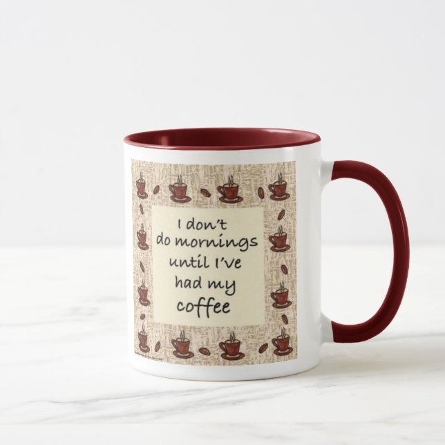 Taza No hago mañanas hasta que haya tenido mi café (Derecha)