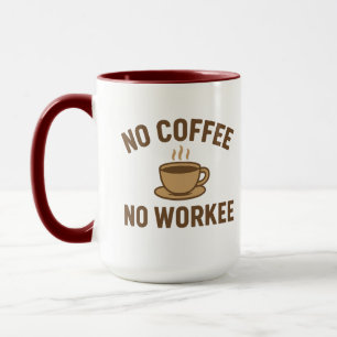 Taza No hay café sin trabajo - Funny Coffee Lover Desig