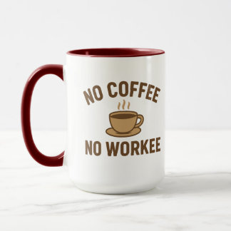 Taza No hay café sin trabajo - Funny Coffee Lover Desig