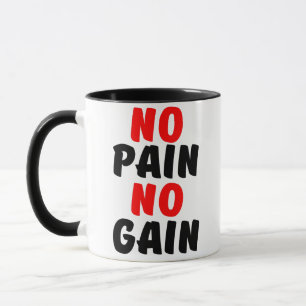 TAZA NO HAY DOLOR NI GANANCIA