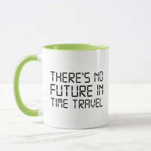 Taza No hay futuro en el café de viaje a tiempo