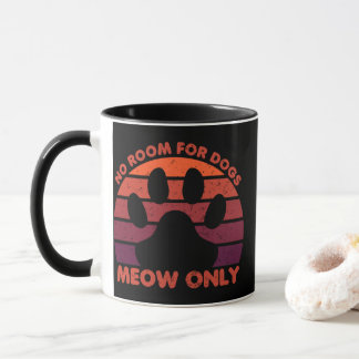 Taza no hay lugar para los perros sólo miau gato divert
