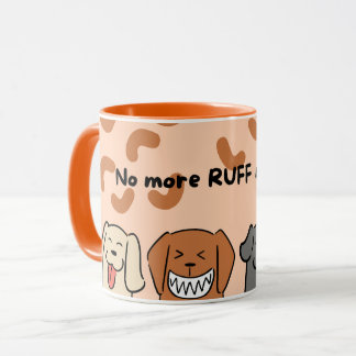 Taza No más RUFF Mornings Coffee Mug - Perro Lover