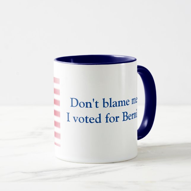 Taza No me culpe que voté por Bernie (Anverso derecho)