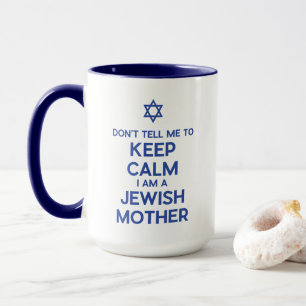 Taza No me digas que me calme, soy una madre judía