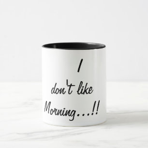 Taza no me gusta la mañana