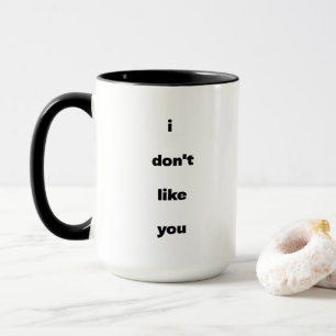Taza No Me Gustas Chiste Humor