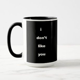 Taza No Me Gustas Chiste Humor